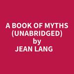 A Book Of Myths (Unabridged)