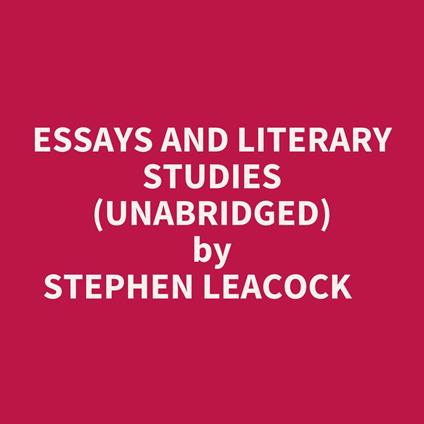 Essays And Literary Studies (Unabridged)