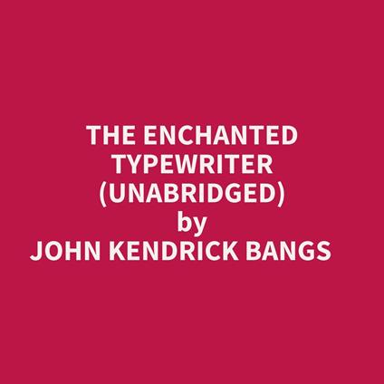 The Enchanted Typewriter (Unabridged)