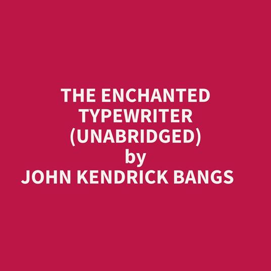 The Enchanted Typewriter (Unabridged)
