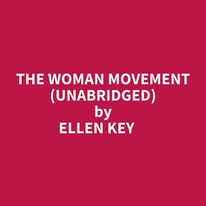 The Woman Movement (Unabridged)