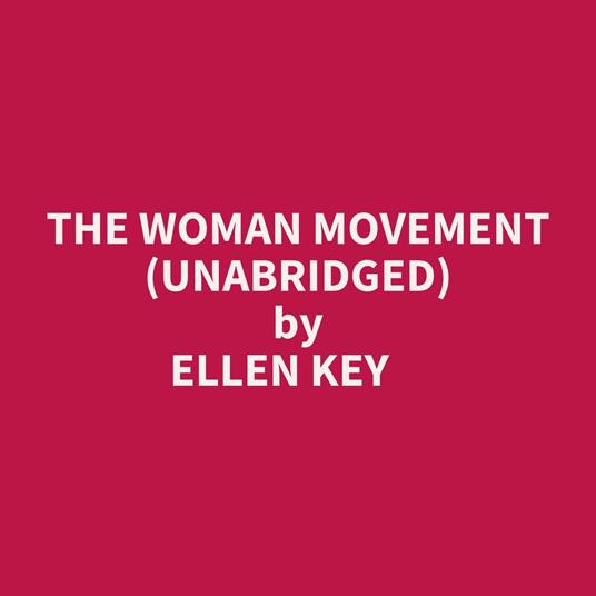 The Woman Movement (Unabridged)