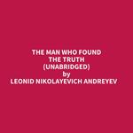The Man Who Found The Truth (Unabridged)