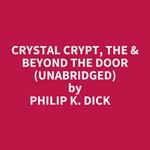 Crystal Crypt, The & Beyond The Door (Unabridged)