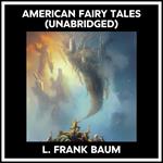 American Fairy Tales (Unabridged)