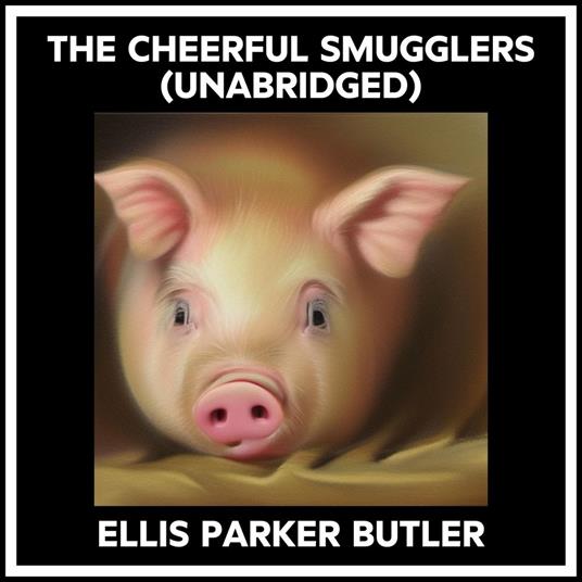 The Cheerful Smugglers (Unabridged)