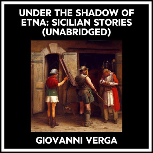 Under The Shadow Of Etna: Sicilian Stories (Unabridged)