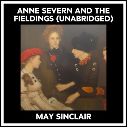 Anne Severn And The Fieldings (Unabridged)