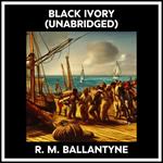 Black Ivory (Unabridged)