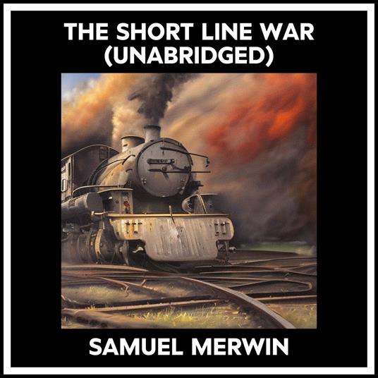 The Short Line War (Unabridged)