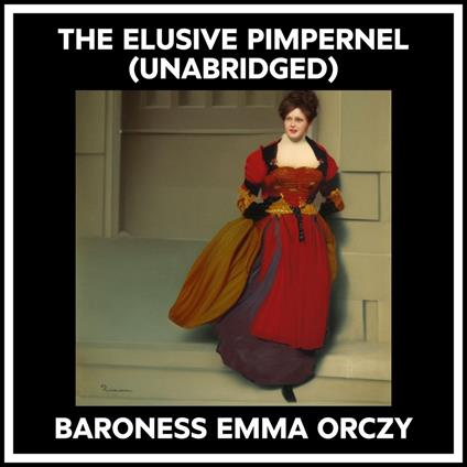 The Elusive Pimpernel (Unabridged)
