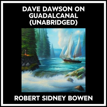Dave Dawson On Guadalcanal (Unabridged)
