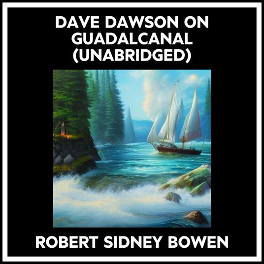 Dave Dawson On Guadalcanal (Unabridged)