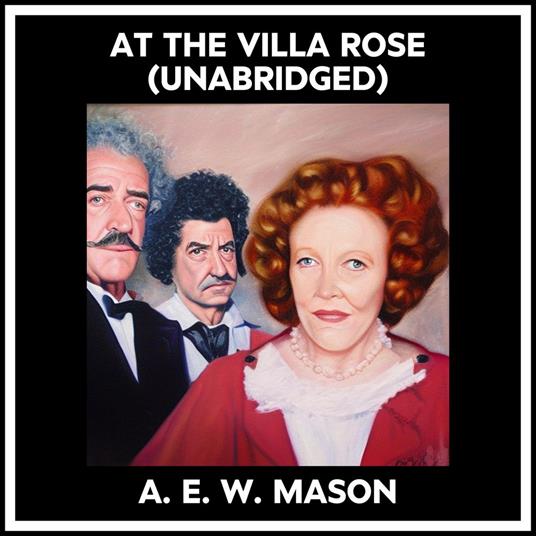 At The Villa Rose (Unabridged)