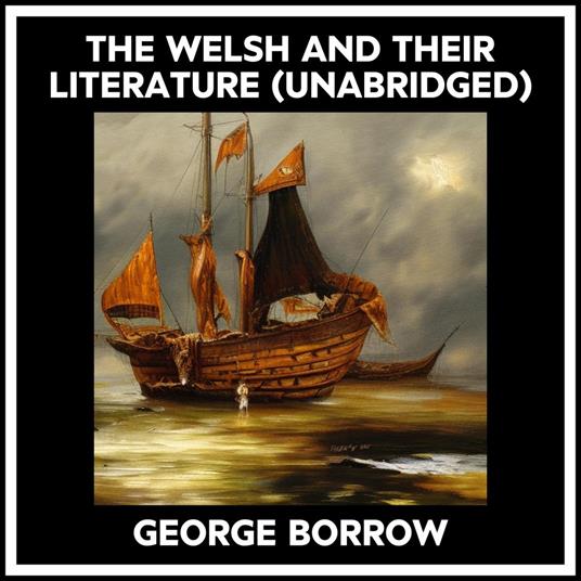 The Welsh And Their Literature (Unabridged)