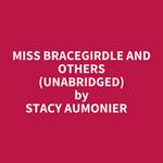 Miss Bracegirdle And Others (Unabridged)