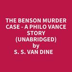 The Benson Murder Case - A Philo Vance Story (Unabridged)