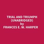 Trial And Triumph (Unabridged)