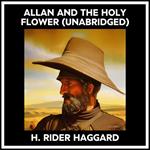 Allan And The Holy Flower (Unabridged)