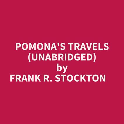 Pomona's Travels (Unabridged)