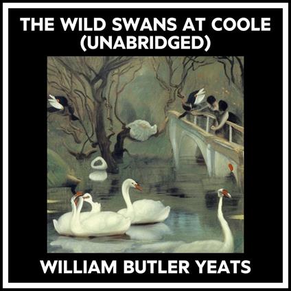 The Wild Swans At Coole (Unabridged)