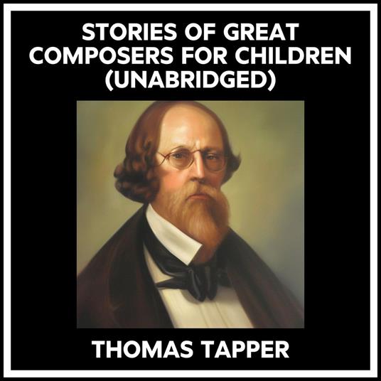 Stories Of Great Composers For Children (Unabridged)