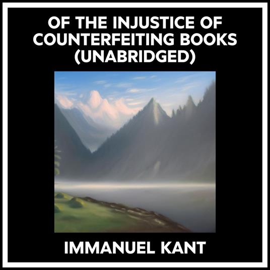 Of The Injustice Of Counterfeiting Books (Unabridged)