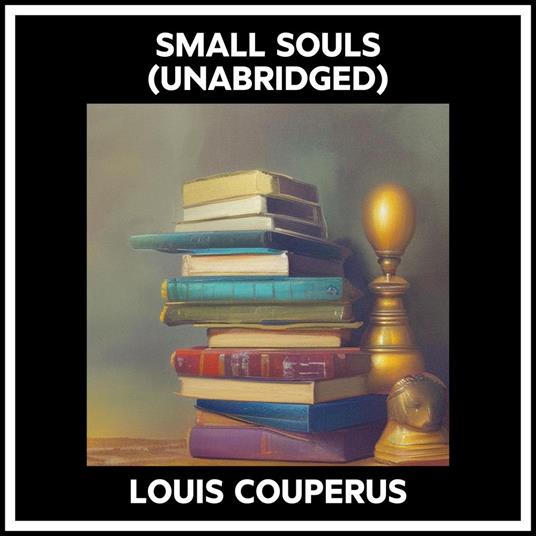 Small Souls (Unabridged)