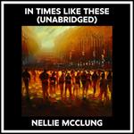 In Times Like These (Unabridged)