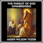 The Pursuit Of God (Unabridged)