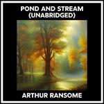 Pond And Stream (Unabridged)