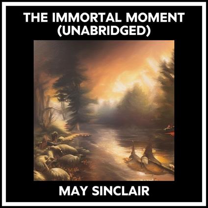 The Immortal Moment (Unabridged)