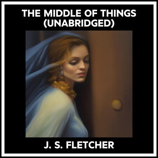 The Middle Of Things (Unabridged)
