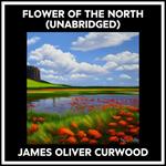Flower Of The North (Unabridged)