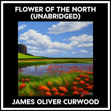 Flower Of The North (Unabridged)