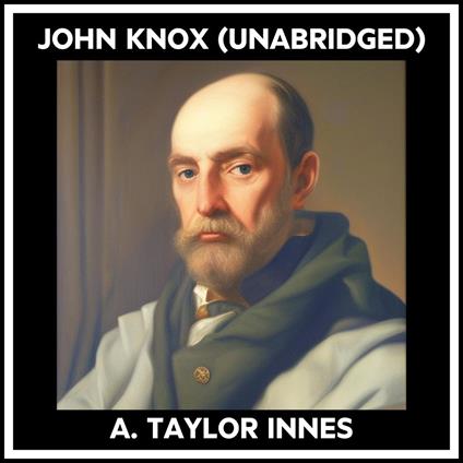 John Knox (Unabridged)