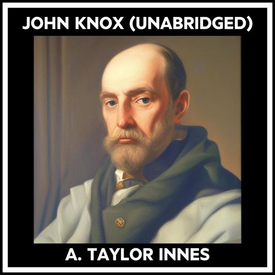 John Knox (Unabridged)