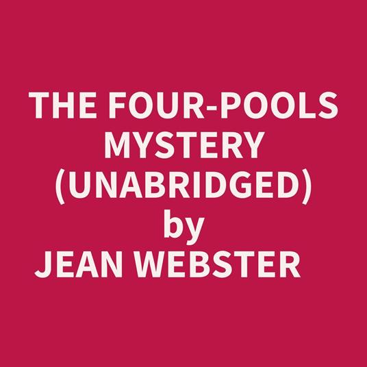 The Four-pools Mystery (Unabridged)