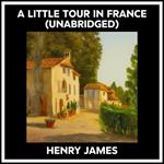 A Little Tour In France (Unabridged)