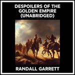 Despoilers Of The Golden Empire (Unabridged)