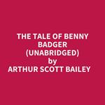 The Tale Of Benny Badger (Unabridged)