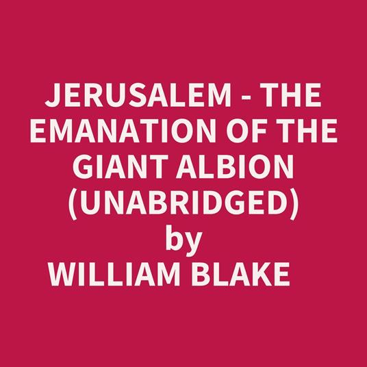 Jerusalem - The Emanation Of The Giant Albion (Unabridged)