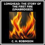 Longhead: The Story Of The First Fire (Unabridged)
