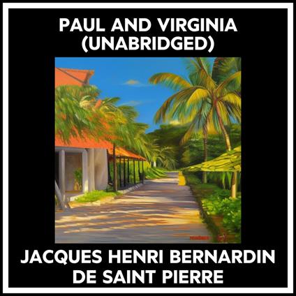 Paul And Virginia (Unabridged)