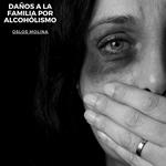 Daños a la familia por el alcohólismo