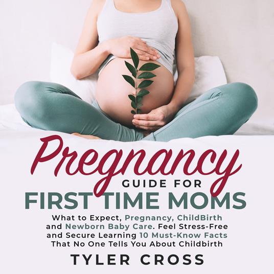 Pregnancy Guide for First Time Moms