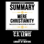 Extended Summary Of Mere Christianity - Timeless Reflections In Defense Of Christianity