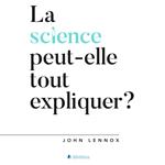 La science peut-elle tout expliquer?