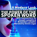 Modern Look at Florence Scovel Shinn's The Power of the Spoken Word, A
