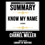 Extended Summary Of Know My Name - A Memoir